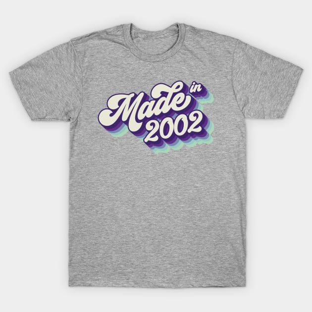Made in 2002 T-Shirt by Cre8tiveTees